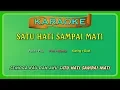 SATU HATI SAMPAI MATI ~ karaoke (buat ber-DUET)