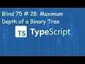Maximum Depth of a Binary Tree - Blind 75 Problem 28