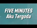 Download Lagu Five Minutes - Aku Tergoda (Lirik)