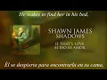 Shawn James - IF THAT'S LOVE - Shadows (INGLÉS/ESPAÑOL)