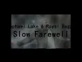 Raphael Lake & Royal Baggs -  Slow Farewell (Texto inglés-español)