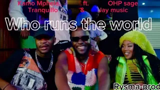 kamo mphela ft ohp sage who runs the world tranquillo and jay music