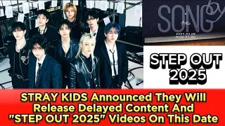 STRAY KIDS Announced They Will Release Delayed Content And STEP OUT 2025 Videos On This Date  STRAY KIDS Announced They Will Release Delayed Content And STEP OUT 2025 Videos On This Date