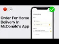 How To Order For Home Delivery In McDonald s App 2026 McDelivery Food Delivery Close to Me
