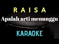 Download Lagu RAISA - Apalah arti menunggu ( karaoke ) - tanpa vocal