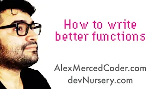 AM Coder - How to Write Better Functions in Javascript Or Any Language
