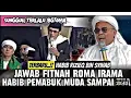 Lagu CERAMAH HABIB RIZIEQ SHIHAB : JAWAB FITNAH RHOMA IRAMA HABIB PEMABUK MUDA SAMPAI TUA ❗❗❗