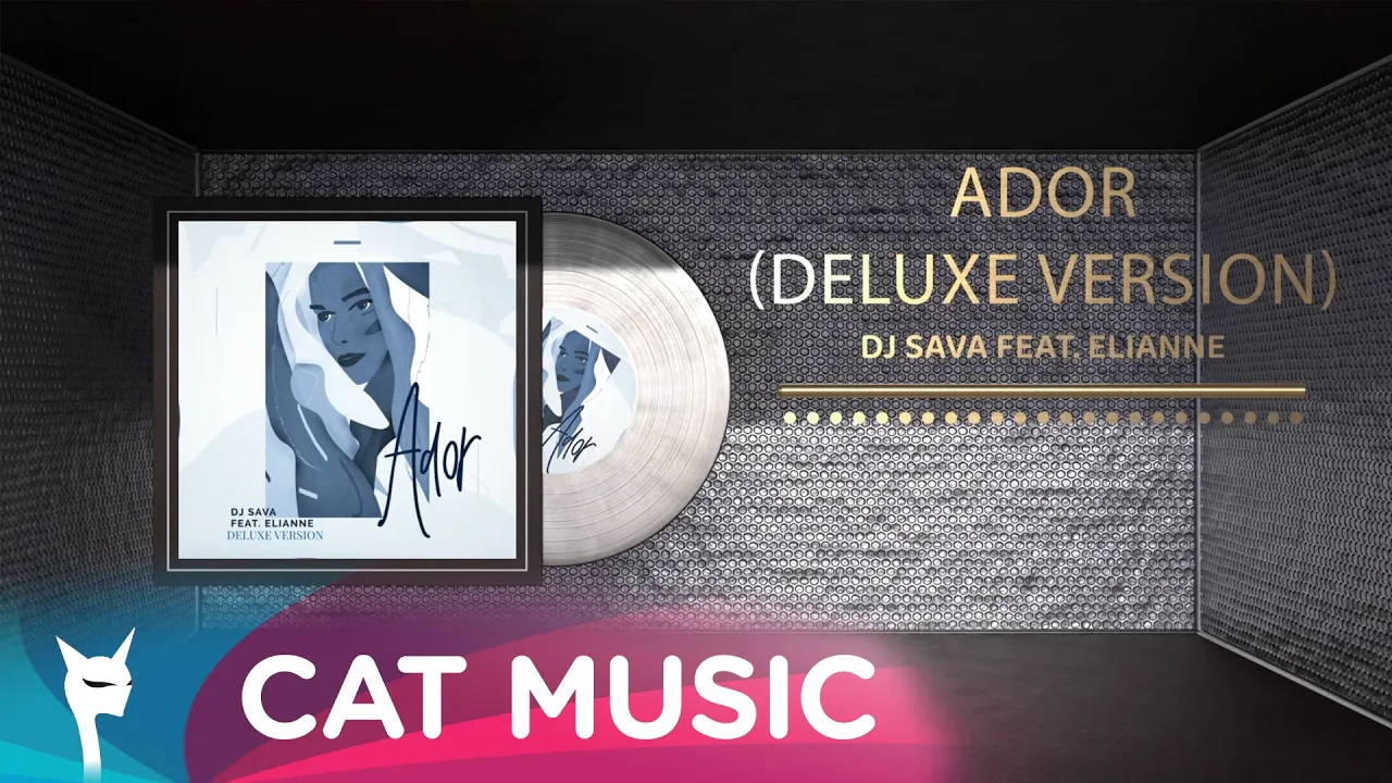 DJ Sava feat. Elianne - Ador (Deluxe Version)