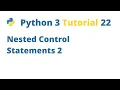 Python 3 Tutorial 22 - Nested Control Statements 2