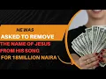 Lagu He was asked to remove the name of Jesus from his song for 10m Naira