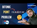 Bitonic Problem Leetcode Problem Problem Solving Using Java MyCodeWorks