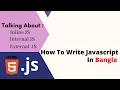 JavaScript Bangla Tutorial 02 How To Write JavaScript Learn internal external and inline JS
