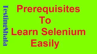 prerequisites for selenium automation easy learning tips testingshala selenium tutorials