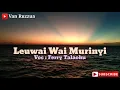 Download Lagu Leuwai Wai Murinyi - Ferry Talaohu [Lagu Pelauw, Matasiri, Hatuhaha]
