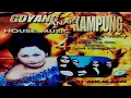Download Lagu HOUSE MUSIC GOYANG ANAK KAMPUNG 4   (2004)   MIXED BY  DJ ANCALABAY