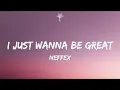 Download Lagu NEFFEX - I Just Wanna Be Great (Lyrics)