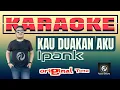 Download Lagu Kau Duakan Aku KARAOKE Ipank || Original Tone