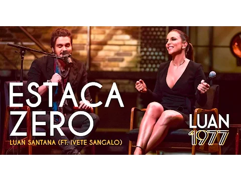 Download MP3 Luan Santana - Estaca Zero Ft Ivete Sangalo (DVD 1977)