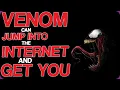 Wiki Weekends Venom Can Jump Into The Internet and Get You