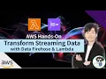 Amazon Data Firehose Tutorial Use Lambda for Data Transformation Hands-On