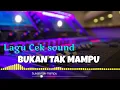 Download Lagu lagu cek sound Bukan Tak Mampu Kalem
