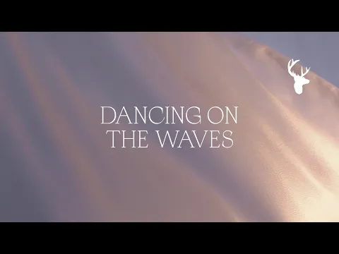 Download MP3 Dancing on the Waves (Official Lyric Video) - Bethel Music feat. We The Kingdom | Peace