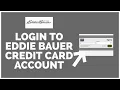 How To Login to Eddie Bauer Credit Card Account Eddie Bauer Credit Card Sign In