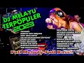 Dj Melayu Terpopuler 2023. Full Melody, Full Bass..Kenceng Booss!!