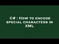 C How to encode special characters in XML