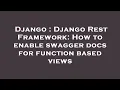 Django Django Rest Framework How to enable swagger docs for function based views