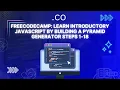 freeCodeCamp Learn Introductory JavaScript by Building a Pyramid Generator Steps 1-18
