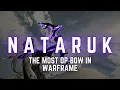 Nataruk THE BEST BOW IN WARFRAME Steel Path Weapon Build