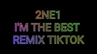 Download I'M THE BEST REMIX TIKTOK VIRAL #2ne1 #titktokviral #indonesiagottalent  #tiktokdance MP3