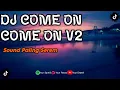Download Lagu DJ COME ON COME ON TURN THR RADIO ON V2 YANG VIRAL DI TIKTOK