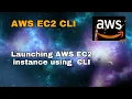 AWS-06 Launching EC2 instance using AWS CLI