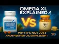 Omega XL vs Fish Oil Omega XL Explained Why It s Not Just Another Fish Oil Supplement