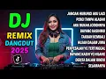 Download Lagu DJ DANGDUT REMIX TERBARU 2025 🎵 DJ REMIX VIRAL TIKTOK 🎵 FULL BASS JEDAG JEDUG