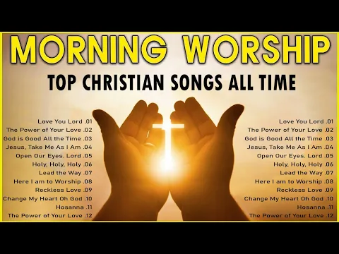 Download MP3 Playlist Morning Worship Songs Collection 2024🙏 Best Praise & Worship Songs For Prayers