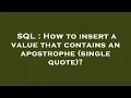 SQL How to insert a value that contains an apostrophe single quote