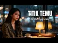 Lagu Titik temu (Official video lyric)
