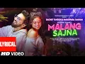 Download Lagu Malang Sajna (Lyrical) Sachet Tandon, Parampara Tandon | Adil Shaikh, Kumaar | Bhushan Kumar