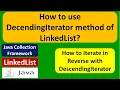 How to use DecendingIterator method of LinkedList LinkedList DecendingIterator