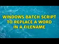 Windows batch script to replace a word in a filename