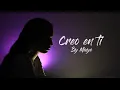 Creo en ti de Reik (Cover)-Maye