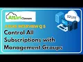 What is Azure Management Group Control All Subscriptions Easily
