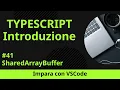 Impara con VSCode Introduzione a TypeScript SharedArrayBuffer