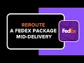 How to Reroute a FedEx Package Mid Delivery