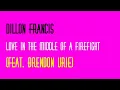 Dillon Francis - Love in the Middle of a Firefight (Feat. Brendon Urie) (Lyrics)