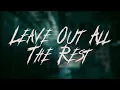 Lagu Linkin Park - Leave Out All The Rest | Lyrics