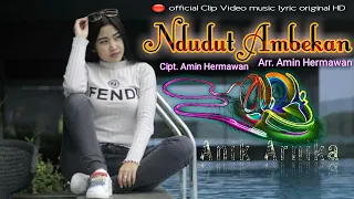 Download NDUDUT AMBEKAN ANIK ARNIKA [ Video Lirik Original ] MP3